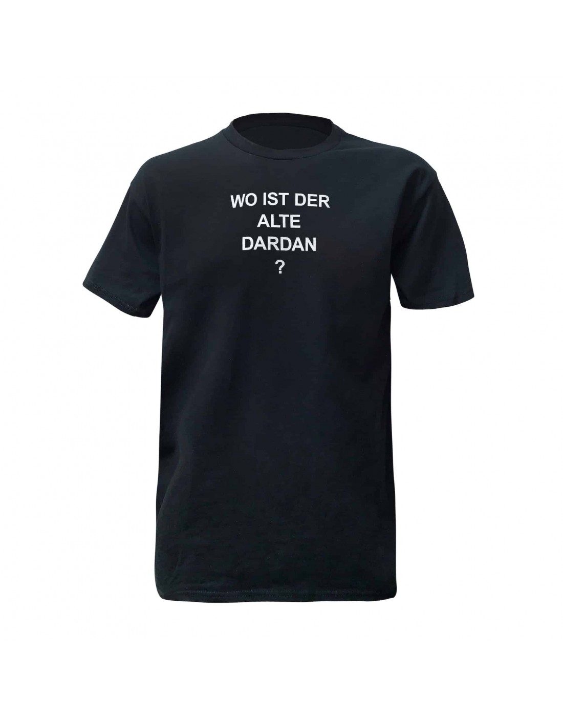 WO IST DER ALTE DARDAN T-Shirt